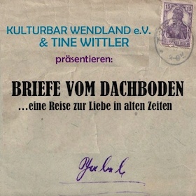 BRIEFE VOM DACHBODEN - …eine Reise zur Liebe in alten Zeiten