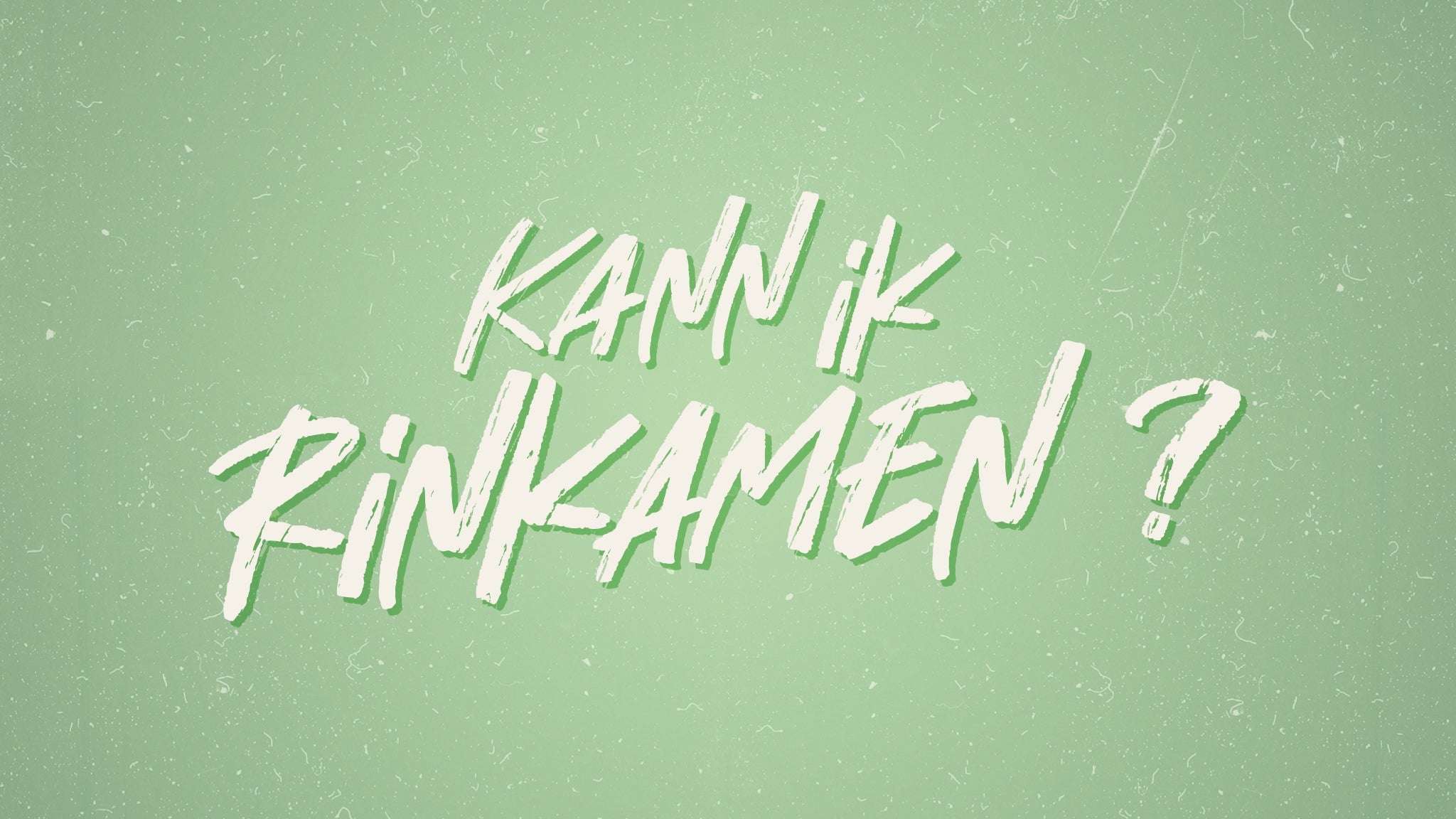 Kann ik rinkamen? (Kann ich reinkommen?)