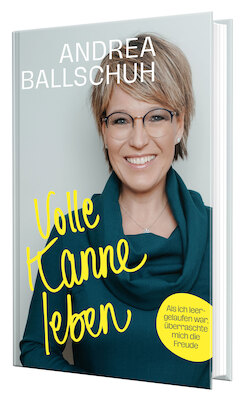 Andrea Ballschuh - Volle Kanne leben