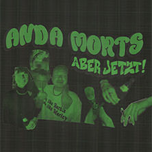 Anda Morts - Jetzt aber wirklich