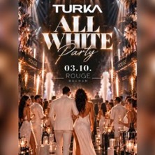 Turka White Party 03.10 Bochum Rouge