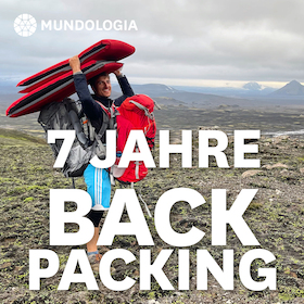 MUNDOLOGIA: 7 Jahre Backpacking