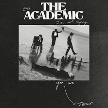 The Academic - I’m Not Crying, You Are Tour