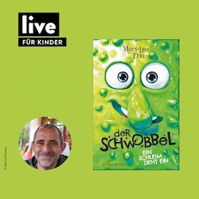 LESUNG: "Der Schwobbel - Ein Schleim zieht ein"