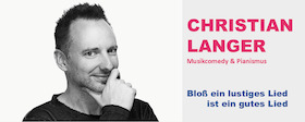 Christian Langer - Musikcomedy und Pianismus - Bloß ein lustiges Lied ist ein gutes Lied