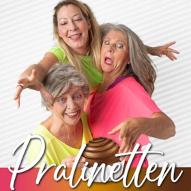 Die Pralinetten - Comedy zum Anbeißen!