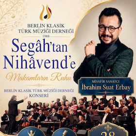 Segâh’tan Nihâvend’e – Makamların Ruhu - Berliner Ensemble für klassische türkische Musik e.V.