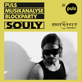 PULS MUSIKANALYSE BLOCKPARTY: SOULY & MOTHFEST PREPARTY