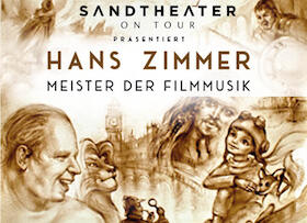 SANDTHEATER ON TOUR - HANS ZIMMER - MEISTER DER FILMMUSIK