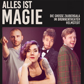 Alles ist Magie - Die große Zaubergala im Brunnentheater