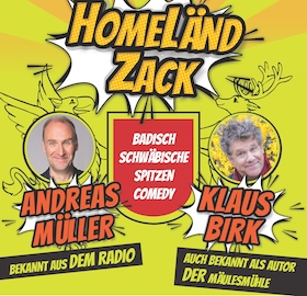 HomeLändZack! - Ein Schwabe und ein Badener treten auf.