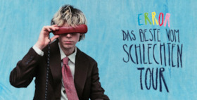 error - "Das Beste vom Schlechten" Tour 2027