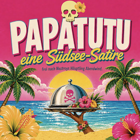 Theater Ohne Namen: Papatutu - eine Südsee-Satire