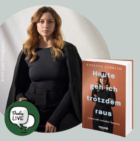 AUSVERKAUFT - Buchpremiere: "Heute geh ich trotzdem raus" von Vanessa Gerbeth