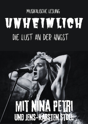 ,,UNHEIMLICH'' - Die Lust in der Angst - Eine musikalische Lesung mit Nina Petri