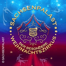 SACHSENPALAST - Der besondere Zirkus: Zwickauer Weihnachtszirkus