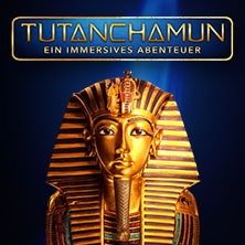 TUTANCHAMUN: Ein Immersives Abenteuer