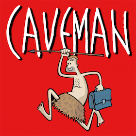 Caveman - Du sammeln, ich jagen.
