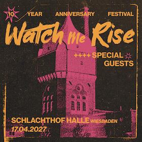 WATCH ME RISE - ANNIVERSARY FESTIVAL