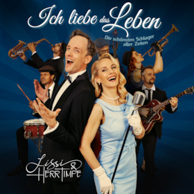 ICH LIEBE DAS LEBEN - Die schönsten Schlager aller Zeiten