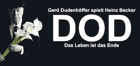 DOD Gerd Dudenhöffer spielt Heinz Becker - Das Leben ist das Ende