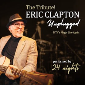 The Tribute! ERIC CLAPTON Unplugged - performed by 24 nights