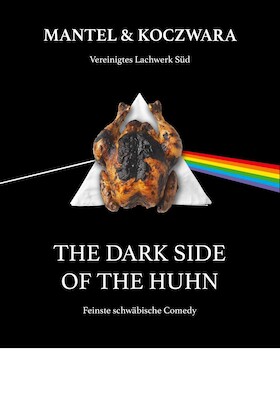Vereinigtes Lachwerk Süd - The dark side of the Huhn