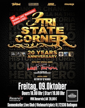 Tri State Corner + Last Turion + Distorted Heaven - „20 Years Anniversary Tour“