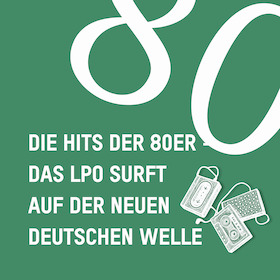 Die Hits der 80er - Das LPO surft auf der Neuen Deutschen Welle