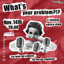 WHATS YOUR PROBLEM?!? Comedy Advice Show