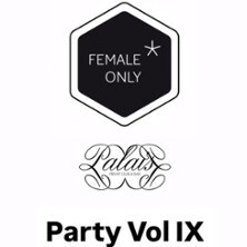 Female*Only Party Vol IX